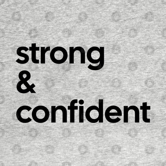 Strong & Confident Tee by MatterApparelCo.